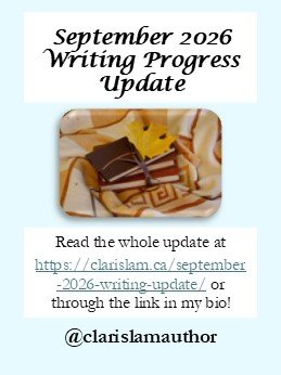September 2026 Writing Progress Update
Read the whole update at https://clarislam.ca/september-2026-writing-update/ or through the link in my bio!